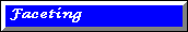 Faceting - Still under construction.